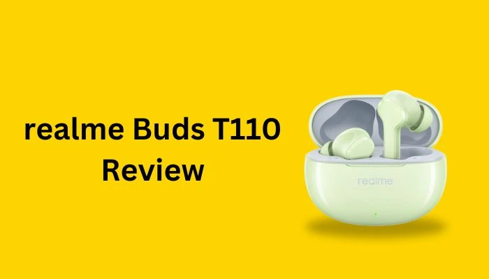 realme Buds T110 Review