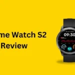 Realme Watch S2 Review