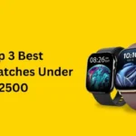 top 3 best smartwatches under 2500